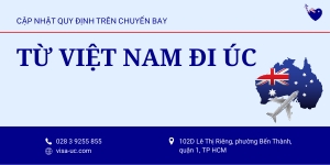Cập Nhật Quy Định Trên Chuyến Bay Từ Việt Nam Đi Úc