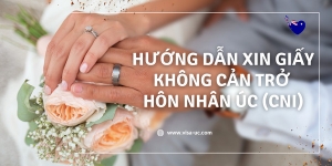 Hướng Dẫn Xin Giấy Không Cản Trở Hôn Nhân Úc (CNI)